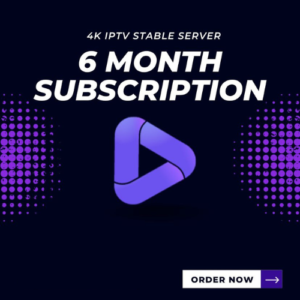 IPTV Subscription 6 Months – Premium 4K